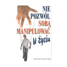 Nie pozwól sobą manipulować...