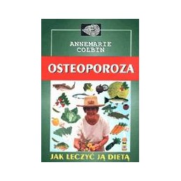 Osteoporoza. Jak leczyć ją dietą