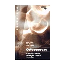 Osteoporoza. Współpraca lekarza pierwszego kontaktu i specjalisty