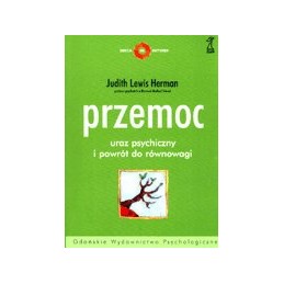 Przemoc - uraz psychiczny i powrót do równowagi.