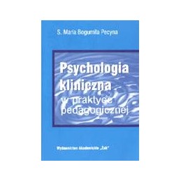 Psychologia kliniczna w praktyce pedagogicznej