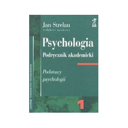 PSYCHOLOGIA. Podręcznik akademicki - Podstawy psychologii (cz. 1)