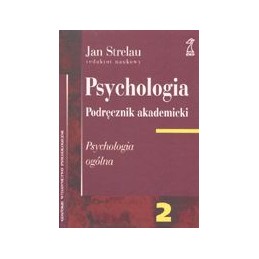 PSYCHOLOGIA. Podręcznik akademicki - Psychologia ogólna (cz. 2)