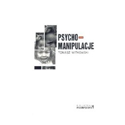 Psychomanipulacje - jak je rozpoznawać i jak sobie z nimi radzić