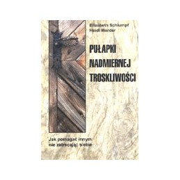 Pułapki nadmiernej troskliwości - jak pomagać innym nie zatracając siebie