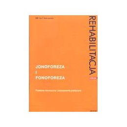Rehabilitacja medyczna nr 2000/5 - jonoforeza i fonoforeza - podstawy teoretyczne i zastosowanie praktyczne