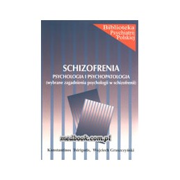 SCHIZOFRENIA - psychologia i psychopatologia (wybrane zagadnienia psychologii w schizofrenii)