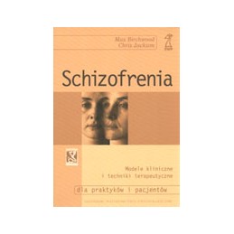 SCHIZOFRENIA - modele kliniczne i techniki terapeutyczne