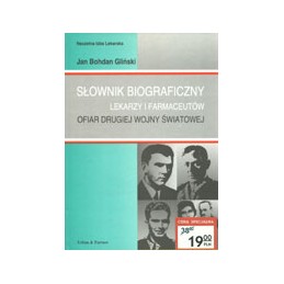 Słownik bioograficzny lekarzy i farmaceutów - ofiar drugiej wojny światowej