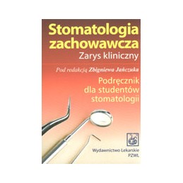 Stomatologia zachowawcza - zarys kliniczny