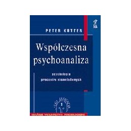 Współczesna psychoanaliza - psychologia procesów nieświadomych