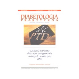 Zalecenia kliniczne dotyczące postępowania u chorych na cukrzycę 2004 - suplement do czasopisma Diabetologia Praktyczna