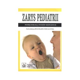 Zarys pediatrii. Podręcznik dla studiów medycznych.