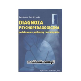 Diagnoza psychopedagogiczna - podstawowe problemy i rozwiązania