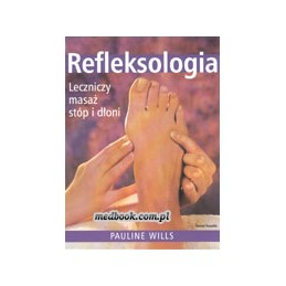 REFLEKSOLOGIA - leczniczy masaż stóp i dłoni