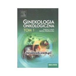 Ginekologia onkologiczna tom 1