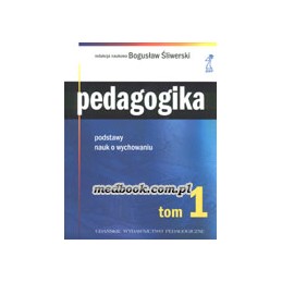 PEDAGOGIKA t. 1 - podstawy nauk o wychowaniu