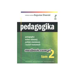 PEDAGOGIKA t. 2 - pedagogika wobec edukacji, polityki oświatowej i badań naukowych