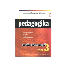 PEDAGOGIKA t. 3 - subdyscypliny wiedzy pedagogicznej