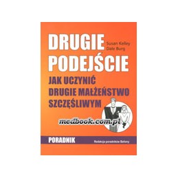 DRUGIE PODEJŚCIE Jak uczynić drugie małżeństwo szczęśliwym