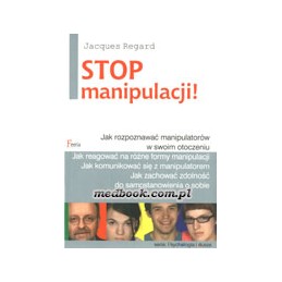STOP manipulacji! Jak rozpoznawać manipulatorów w swoim otoczeniu.