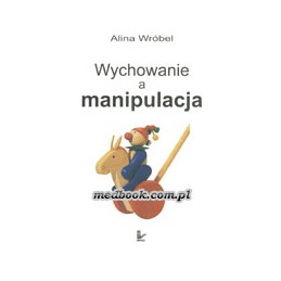 Wychowanie a manipulacja