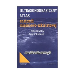 Ultrasonograficzny atlas anatomii mięśniowo-szkieletowej