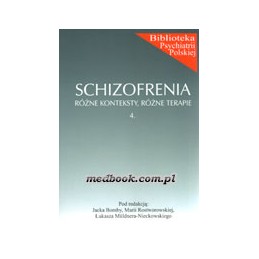 Schizofrenia - różne konteksty, różne terapie cz. 4