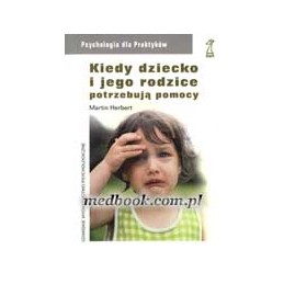 Kiedy dziecko i jego rodzice potrzebują pomocy