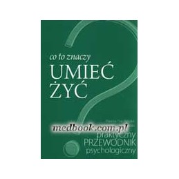 Co to znaczy ''umieć żyć''?