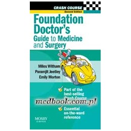 Crash Course: Foundation Doctor's Guide to Medicine and Surgery
