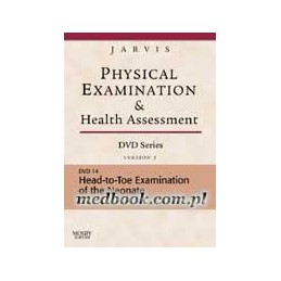 Physical Examination and Health Assessment DVD Series: DVD 14: Head-To-Toe Examination of the Neonate, Version 2