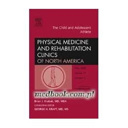 The Child and Adolescent Athlete, An Issue of Physical Medicine and Rehabilitation Clinics