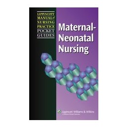 Lippincott Manual of Nursing Practice Pocket Guide: Maternal-Neonatal Nursing