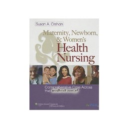 Maternal, Newborn, and Women's Health Nursing: Comprehensive Care Across the Life Span