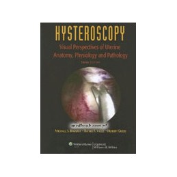 Hysteroscopy: Visual Perspectives of Uterine Anatomy, Physiology, and Pathology