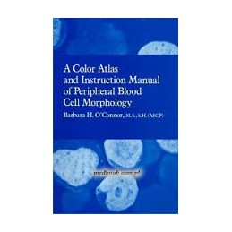 Color Atlas and Instruction Manual of Peripheral Blood Cell Morphology