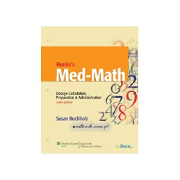 Henke's Med-Math: Dosage Calculation, Preparation and Administration, North American Edition
