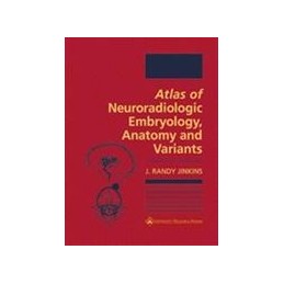 Atlas of Neuroradiologic Embryology, Anatomy, and Variants
