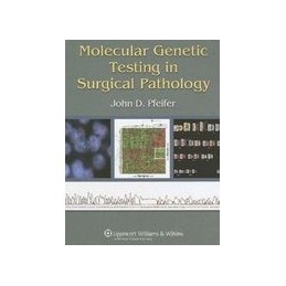 Molecular Genetic Testing in Surgical Pathology