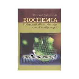 BIOCHEMIA: podręcznik dla studentów uczelni medycznych