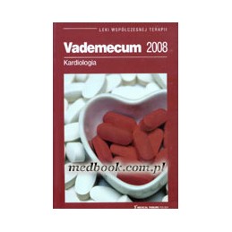 Leki współczesnej terapii - kardiologia - Vademecum 2008