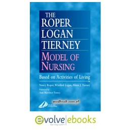 The Roper-Logan-Tierney Model of Nursing text and Evolve eBooks Package
