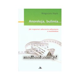 Anoreksja, bulimia ... Jak...