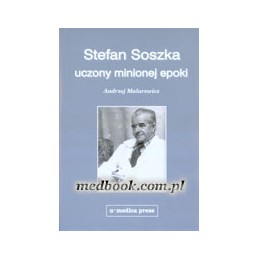 Stefan Soszka - uczony minionej epoki