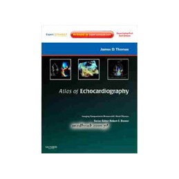 Atlas of Echocardiography: Imaging Companion to Braunwald's Heart Disease