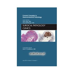 Current Concepts in Gastrointestinal Pathology, An Issue of Surgical Pathology Clinics