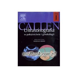 Ultrasonografia w położnictwie i ginekologii Callena tom 1