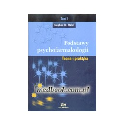 Podstawy psychofarmakologii - teoria i praktyka (tom 2)