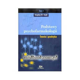 Podstawy psychofarmakologii - teoria i praktyka (tom 1)